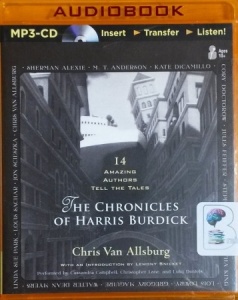 The Chronicles of Harris Burdick written by Chris Van Allsburg performed by Cassandra Campbell, Christopher Lane and Luke Daniels on MP3 CD (Unabridged)